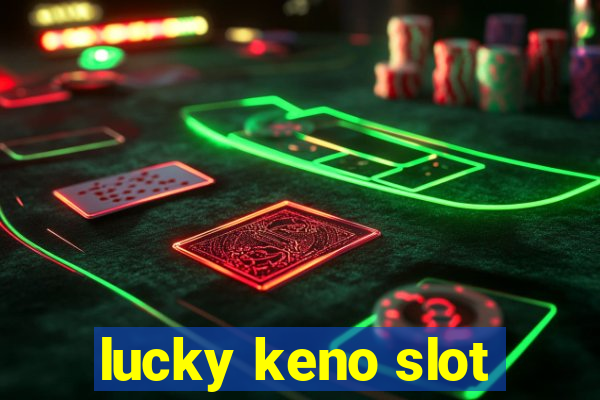 lucky keno slot