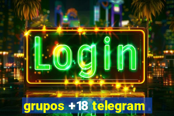 grupos +18 telegram