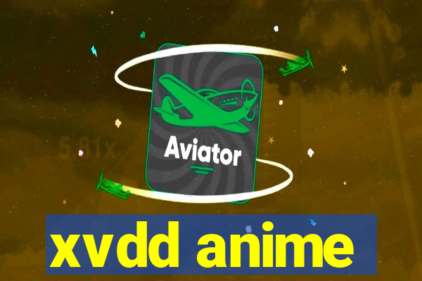 xvdd anime