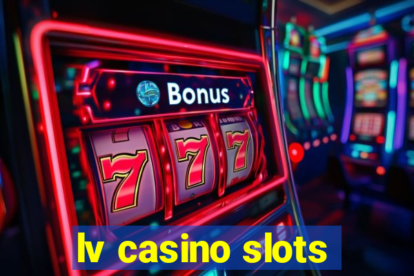 lv casino slots