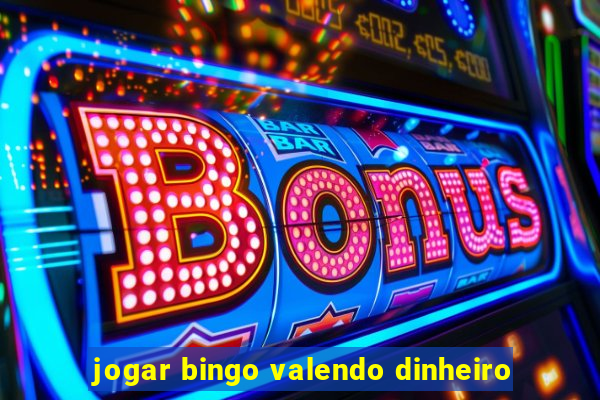 jogar bingo valendo dinheiro