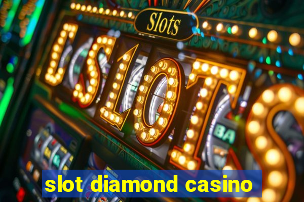 slot diamond casino