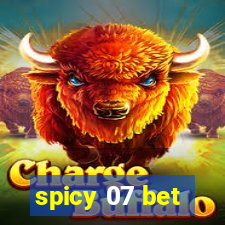 spicy 07 bet