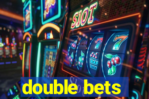 double bets