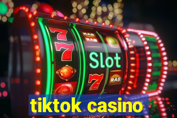 tiktok casino