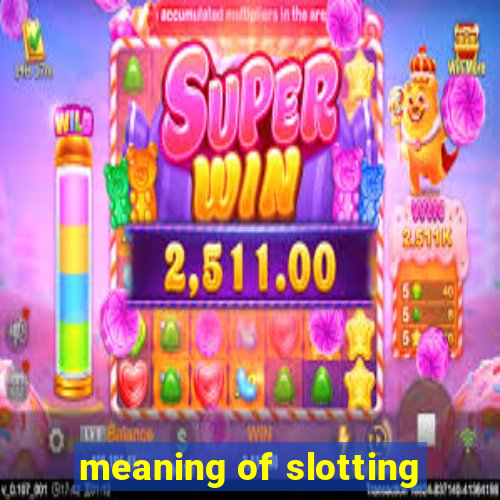 meaning of slotting