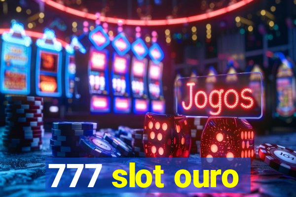 777 slot ouro