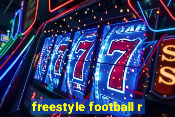 freestyle football r