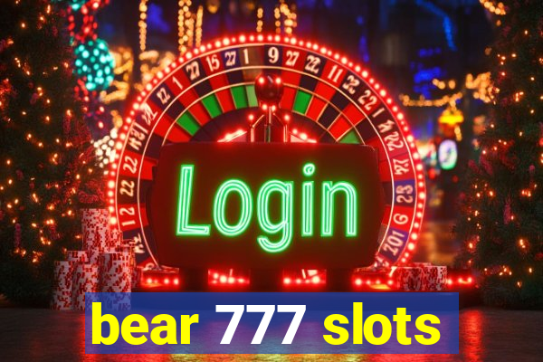 bear 777 slots