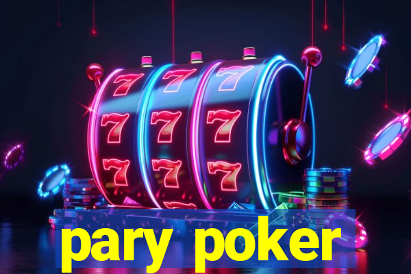 pary poker