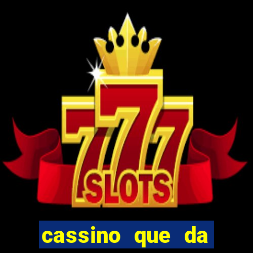 cassino que da dinheiro para jogar