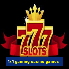 1x1 gaming casino games