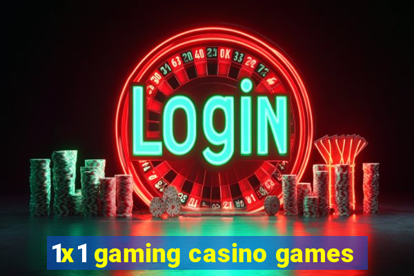 1x1 gaming casino games