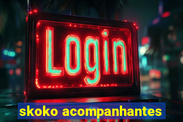 skoko acompanhantes