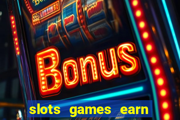 slots games earn cash money pf2