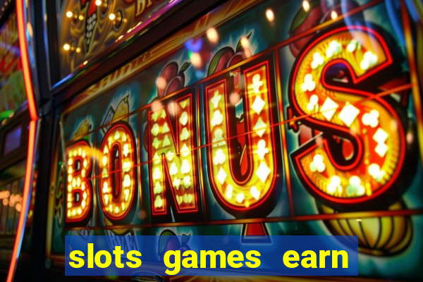 slots games earn cash money pf2