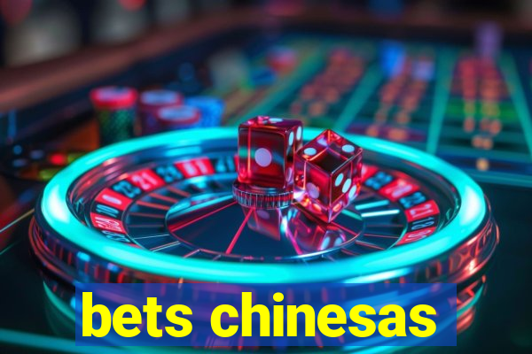 bets chinesas