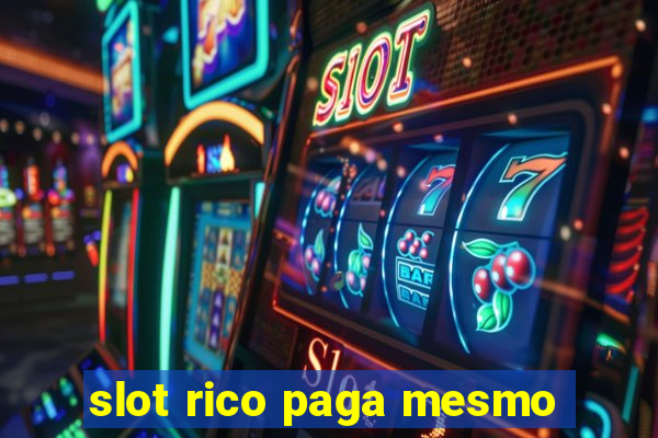 slot rico paga mesmo