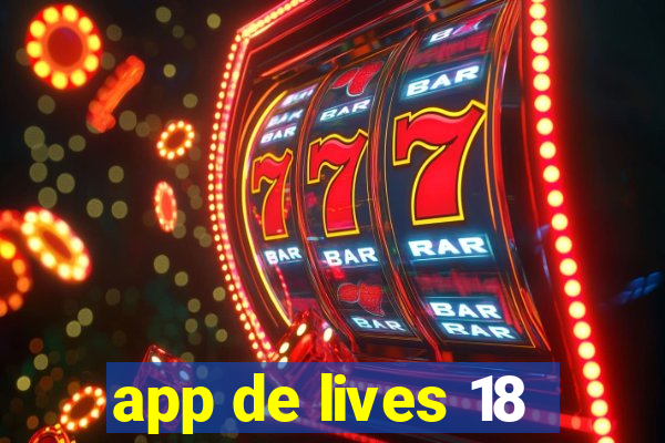 app de lives 18