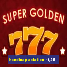 handicap asiatico -1,25