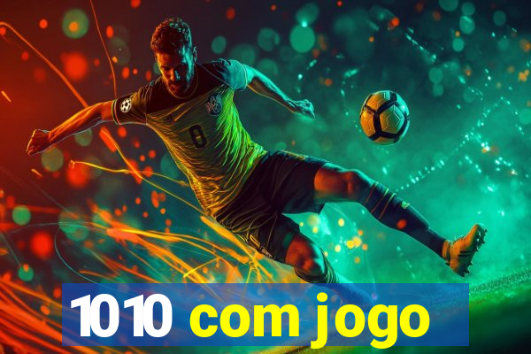 1010 com jogo