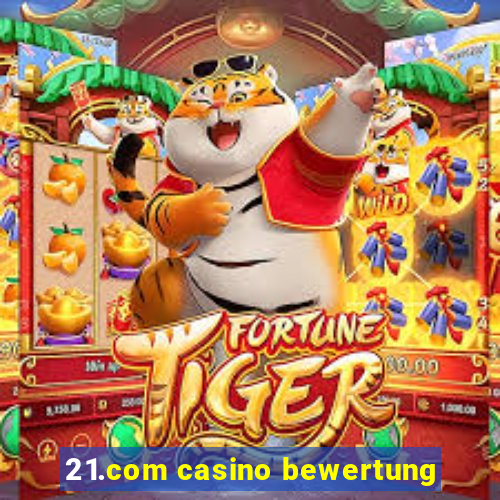 21.com casino bewertung