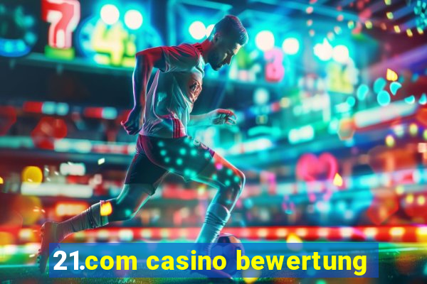 21.com casino bewertung