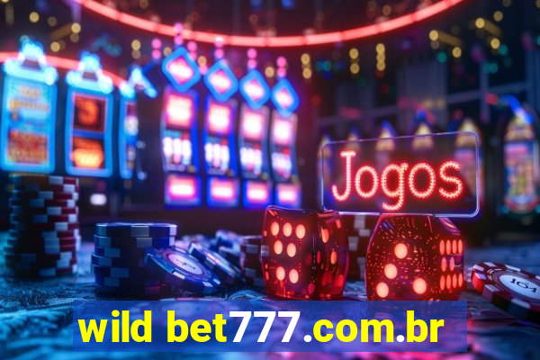 wild bet777.com.br