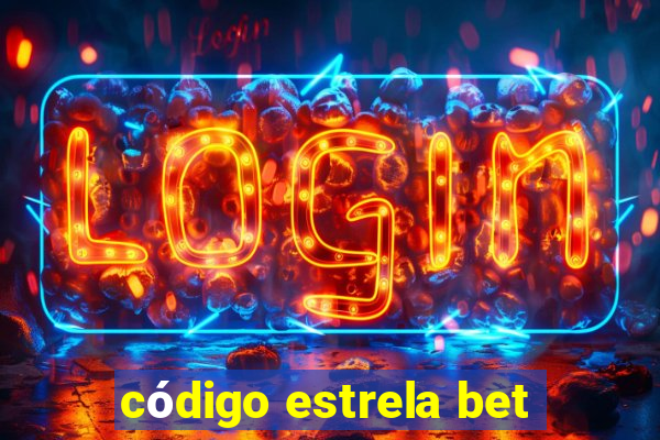 código estrela bet