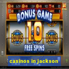 casinos in jackson