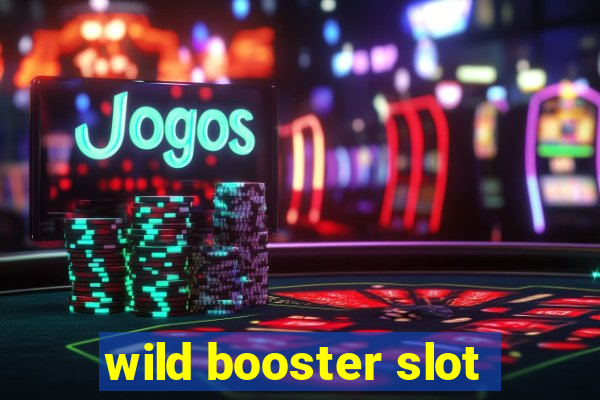 wild booster slot