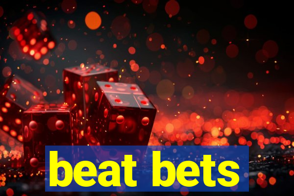 beat bets