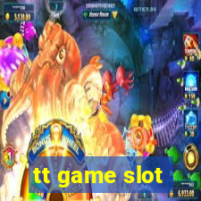 tt game slot