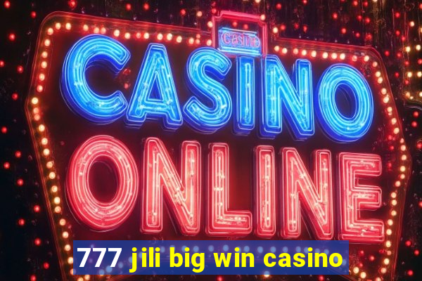 777 jili big win casino