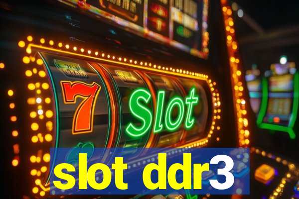 slot ddr3