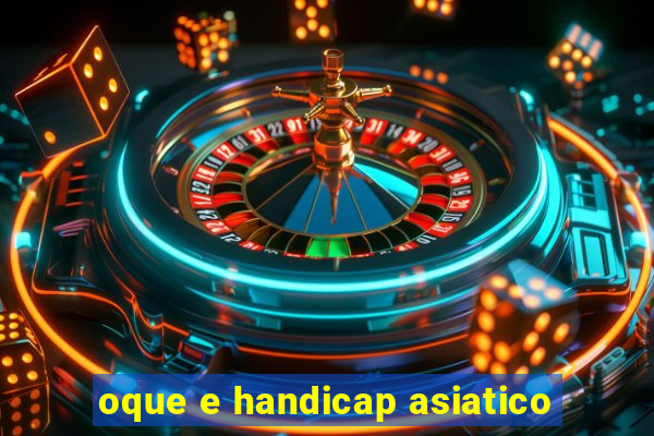 oque e handicap asiatico