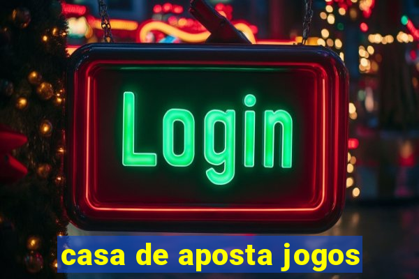 casa de aposta jogos