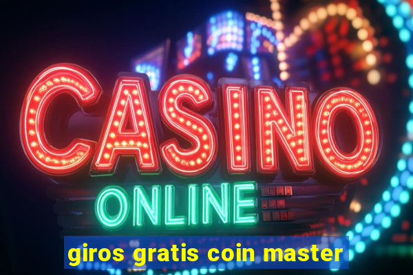 giros gratis coin master