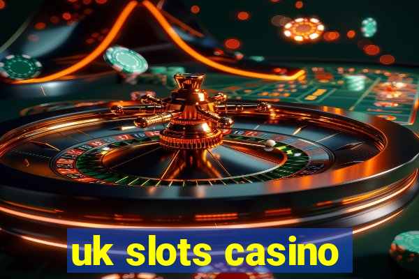 uk slots casino