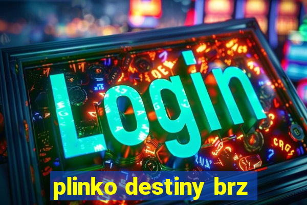 plinko destiny brz