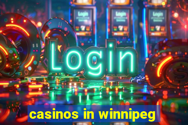 casinos in winnipeg