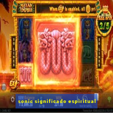 sonic significado espiritual