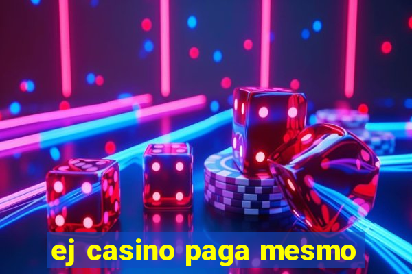 ej casino paga mesmo