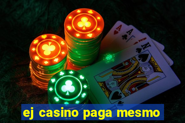 ej casino paga mesmo