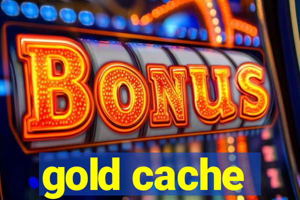 gold cache