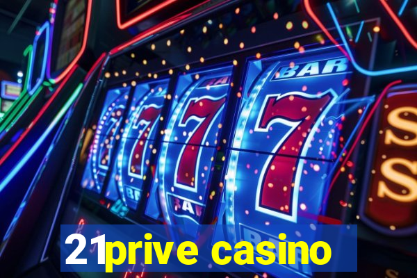 21prive casino