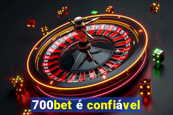 700bet é confiável