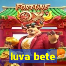 luva bete