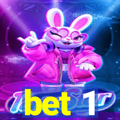 bet 1