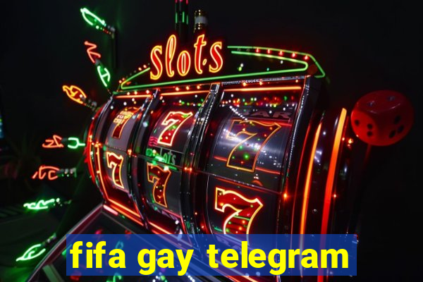 fifa gay telegram